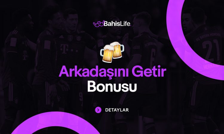 bahislife-arkadasini-getir-bonusu